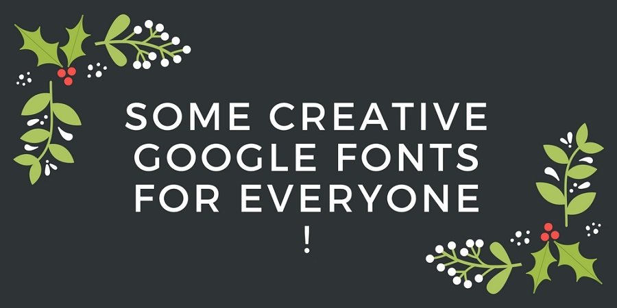 Some Creative Google Fonts For Everyone