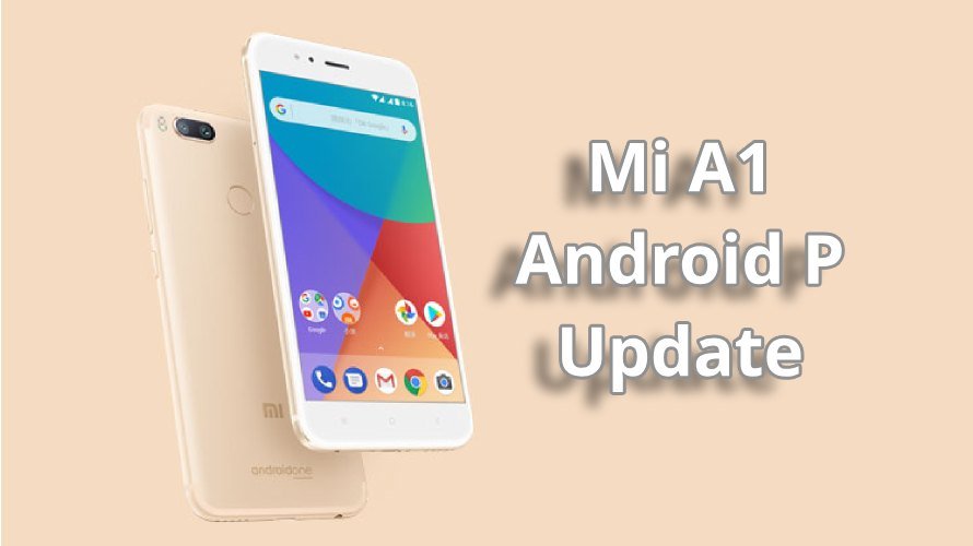 Mi A1 Android P Update