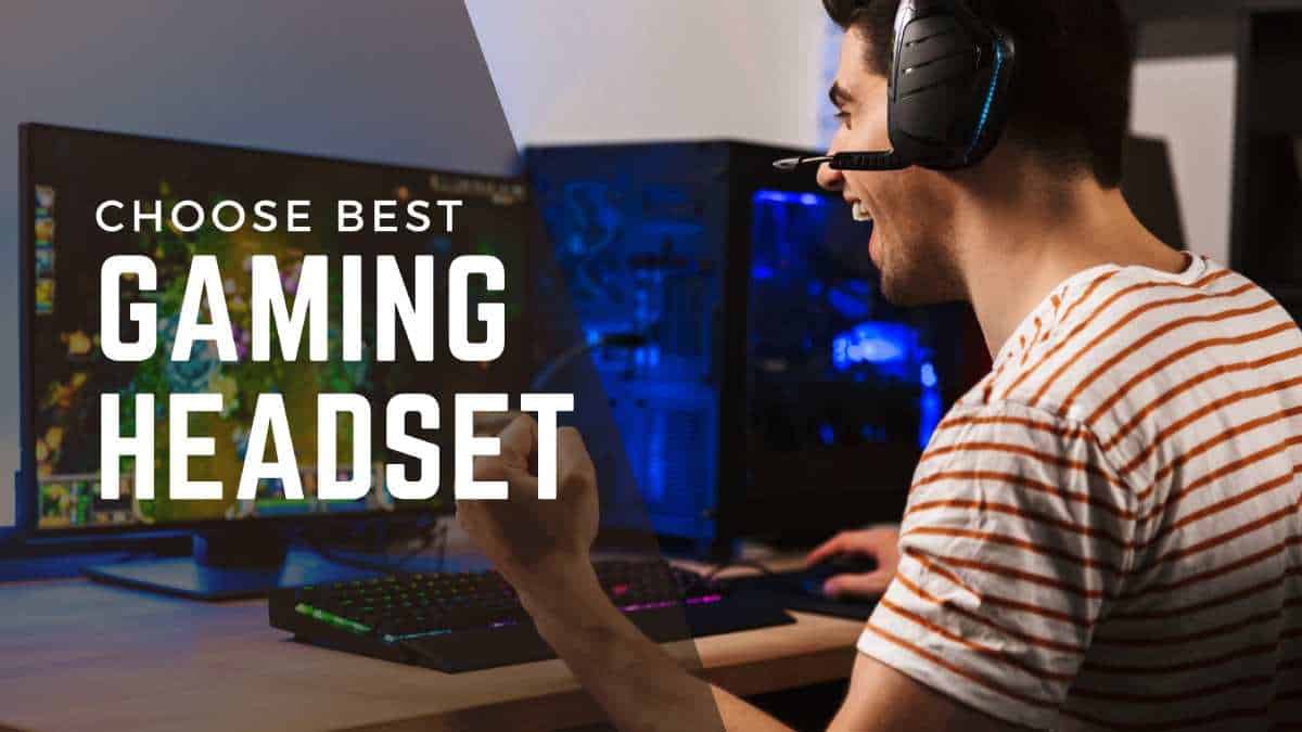 Choose Best Gaming Headset