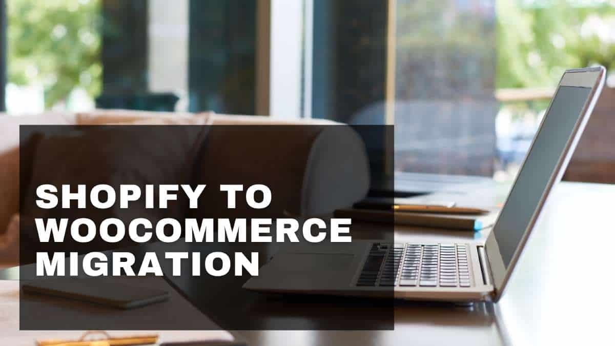 Shopify To WooCommerce Migration