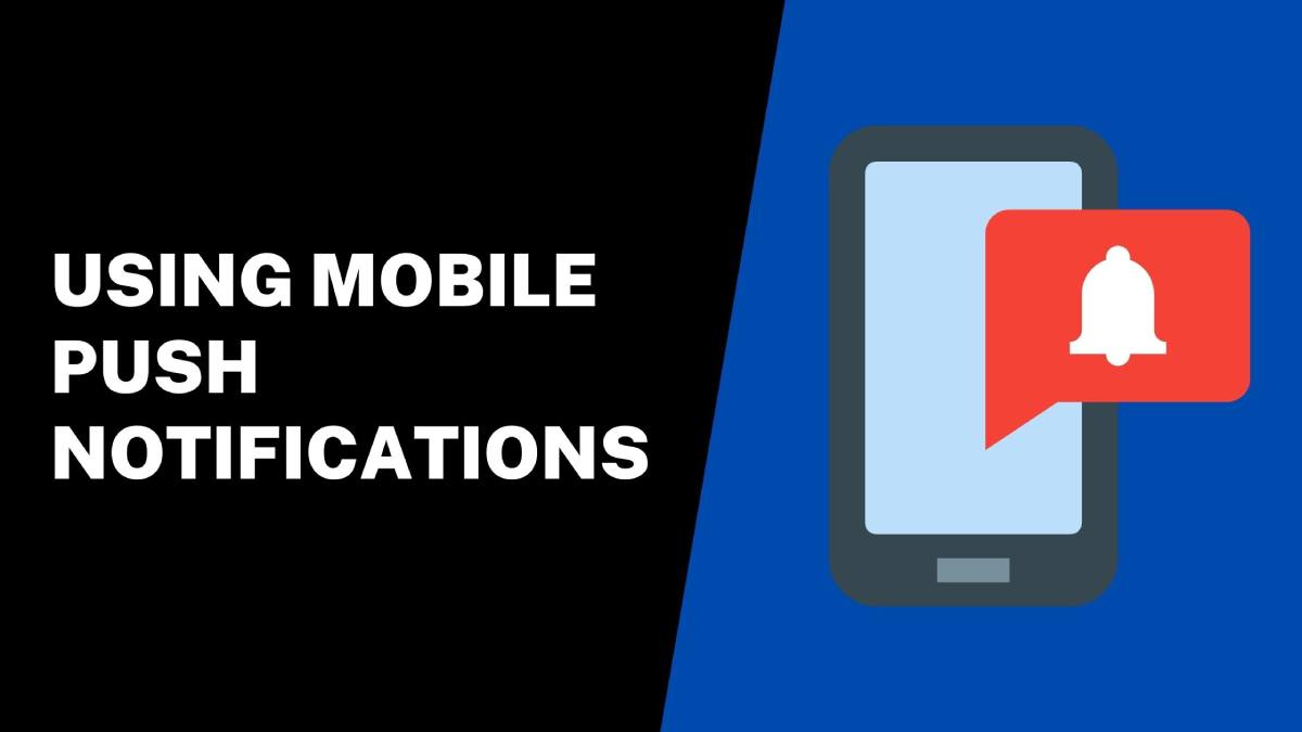 Using Mobile Push Notifications