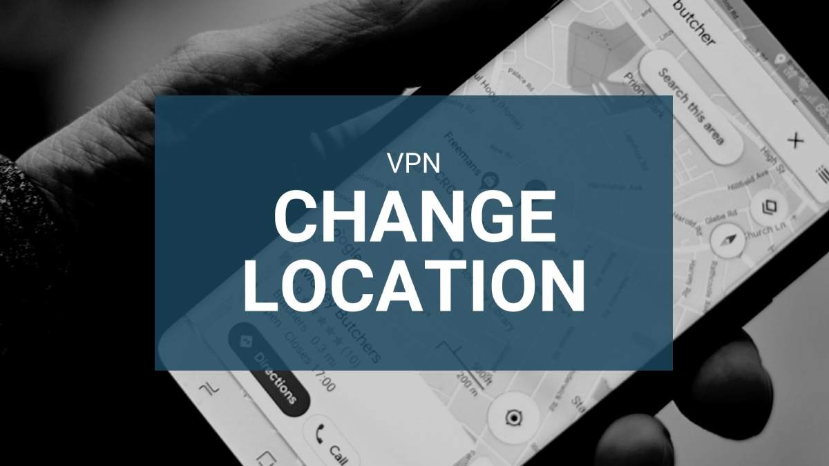 Change Location Using Vpn