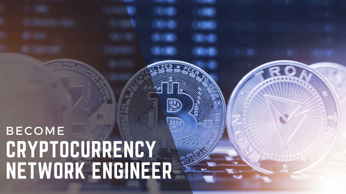 Become Cryptocurrency Network Engineer