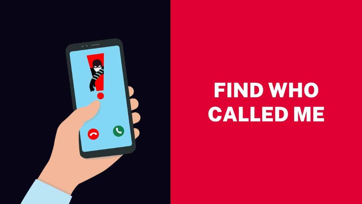 FIND WHO CALLED ME