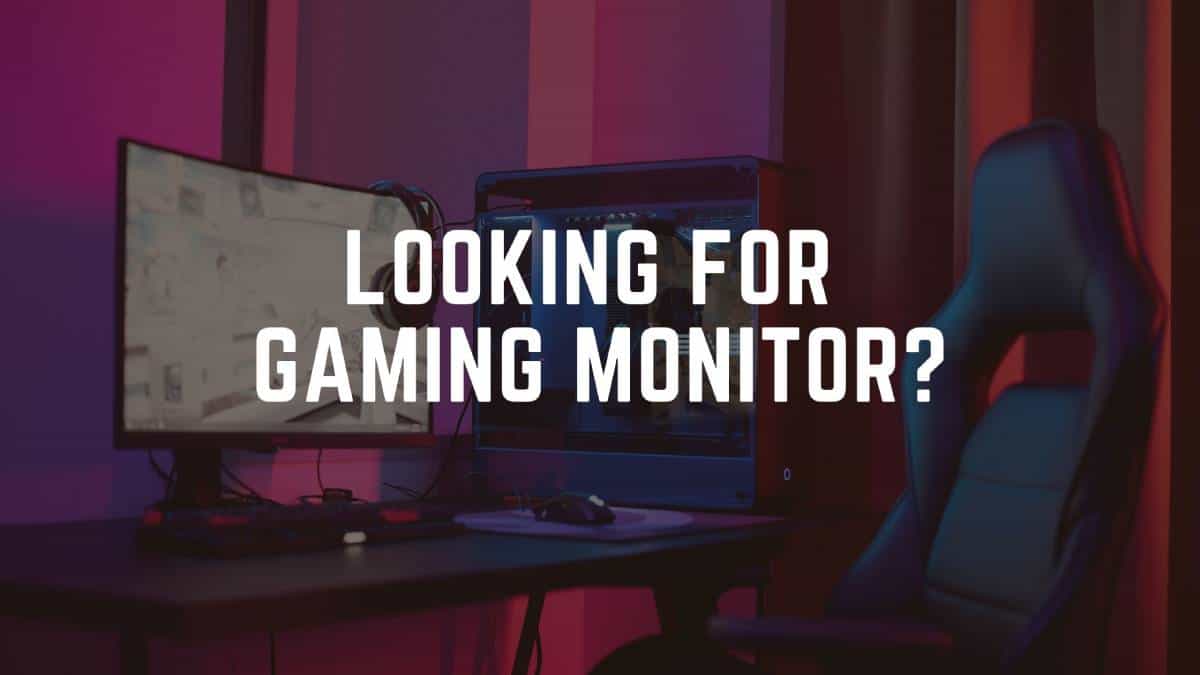 Looking For Perfect Gaming Monitor