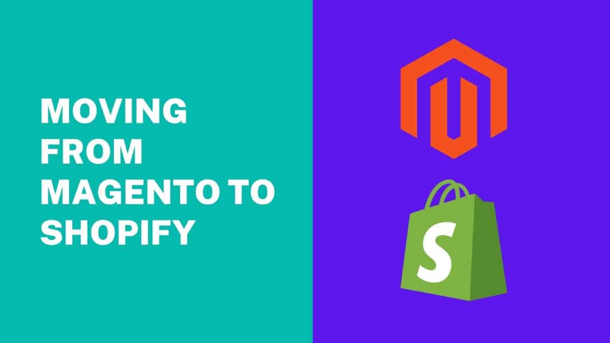 Moving Magento To Shopify