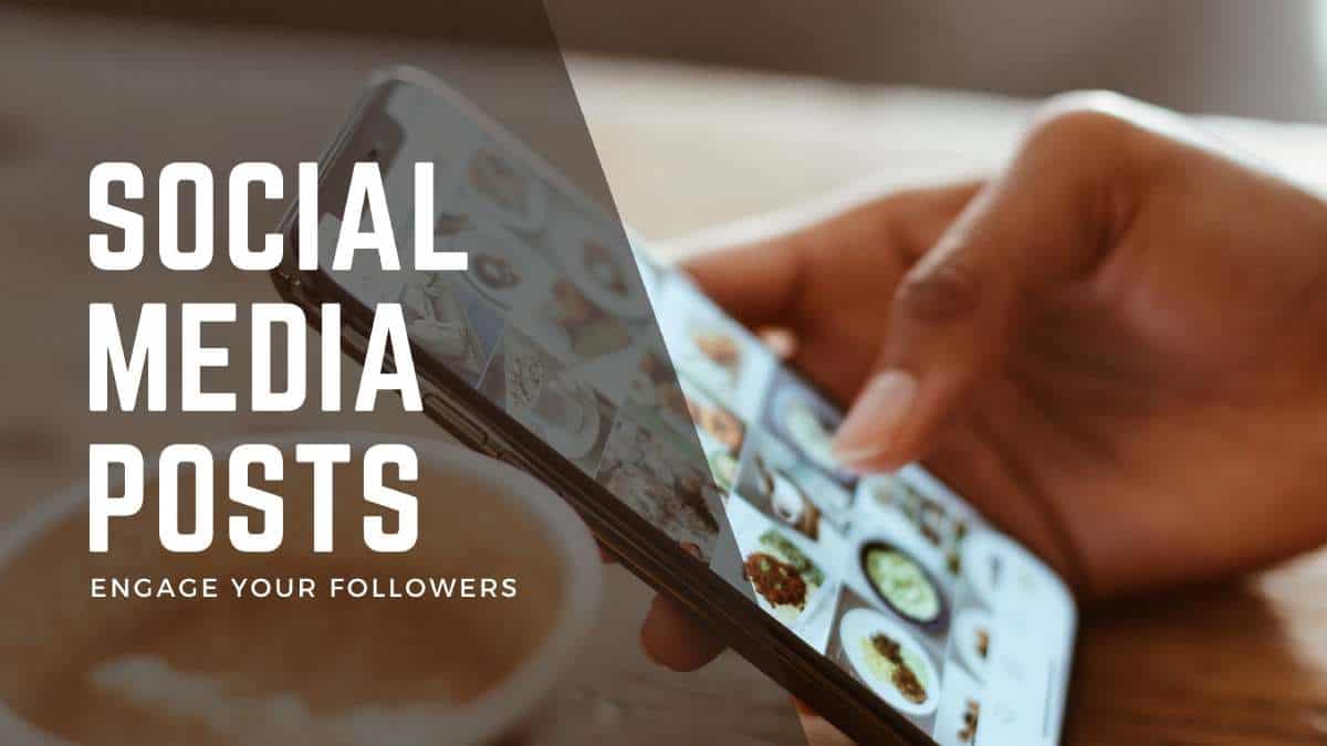 Social Media Posts Engage Followers