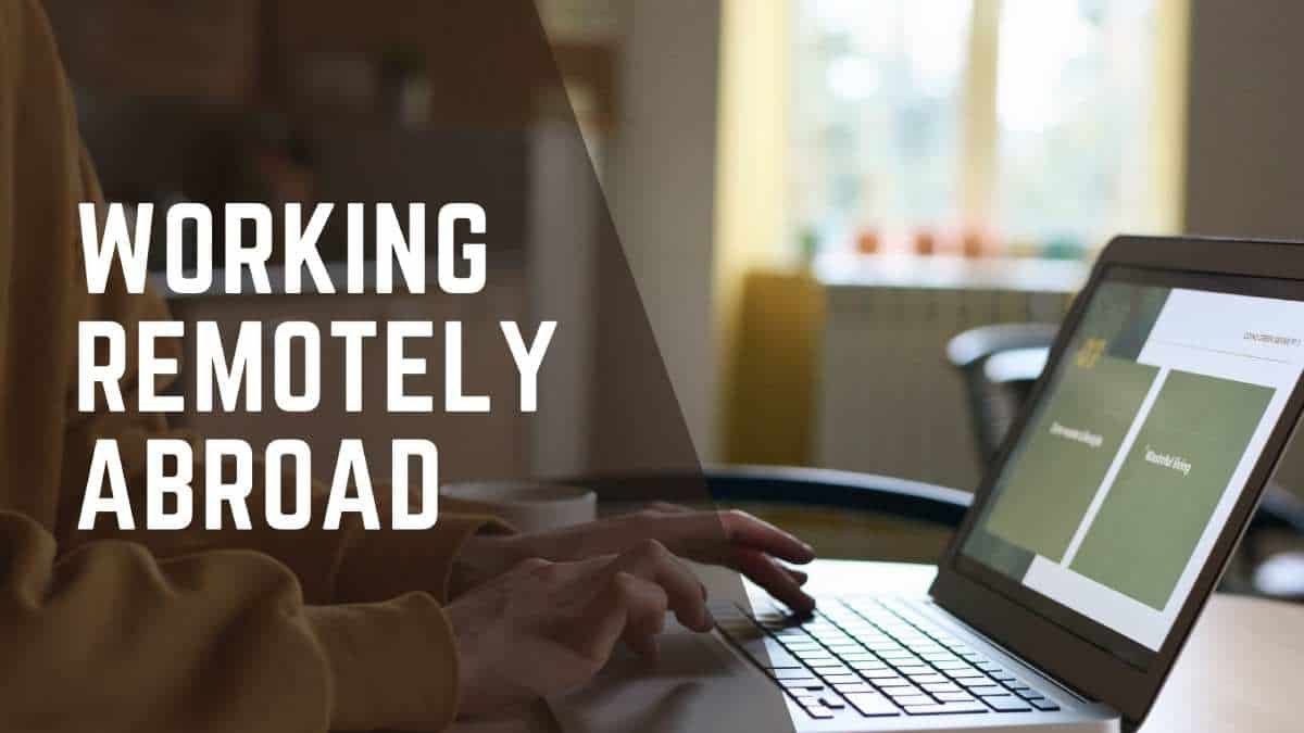 Working Remotely Abroad