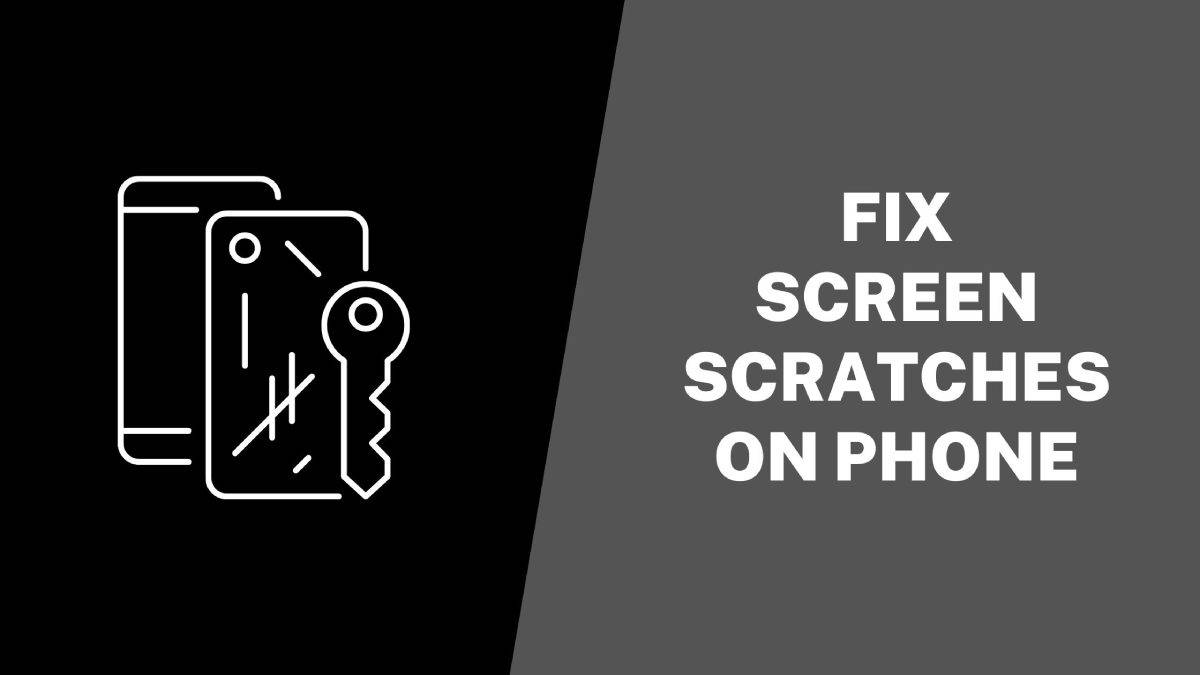 Fix Scratches On Phone