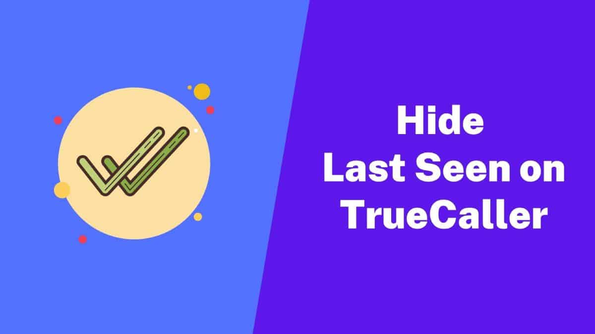 Hide Last Seen On TrueCaller