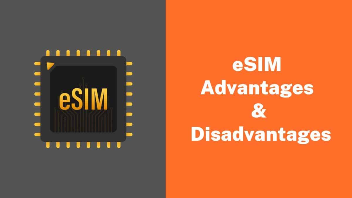 ESIM Advantages And Disadvantages