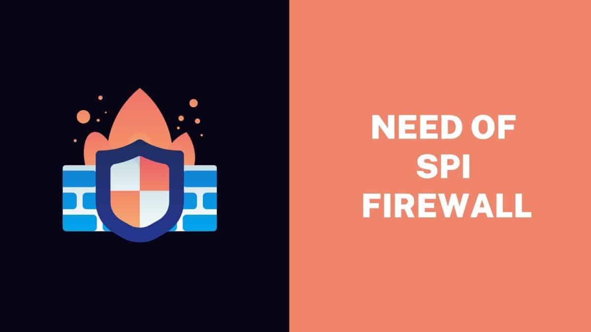 Need Of SPI Firewall