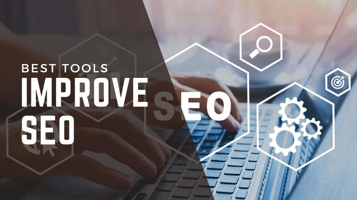 Best Tools To Improve SEO