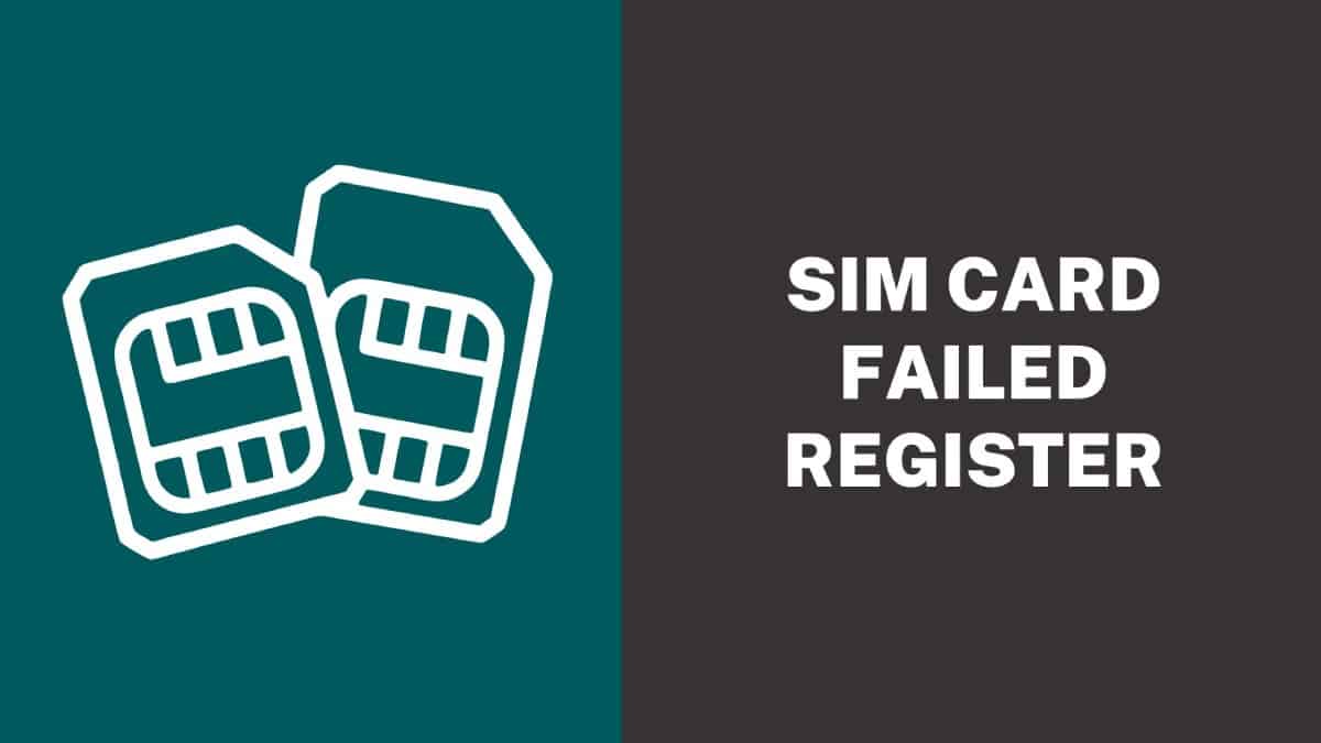 SIM Card Failed To Register Mobile Network