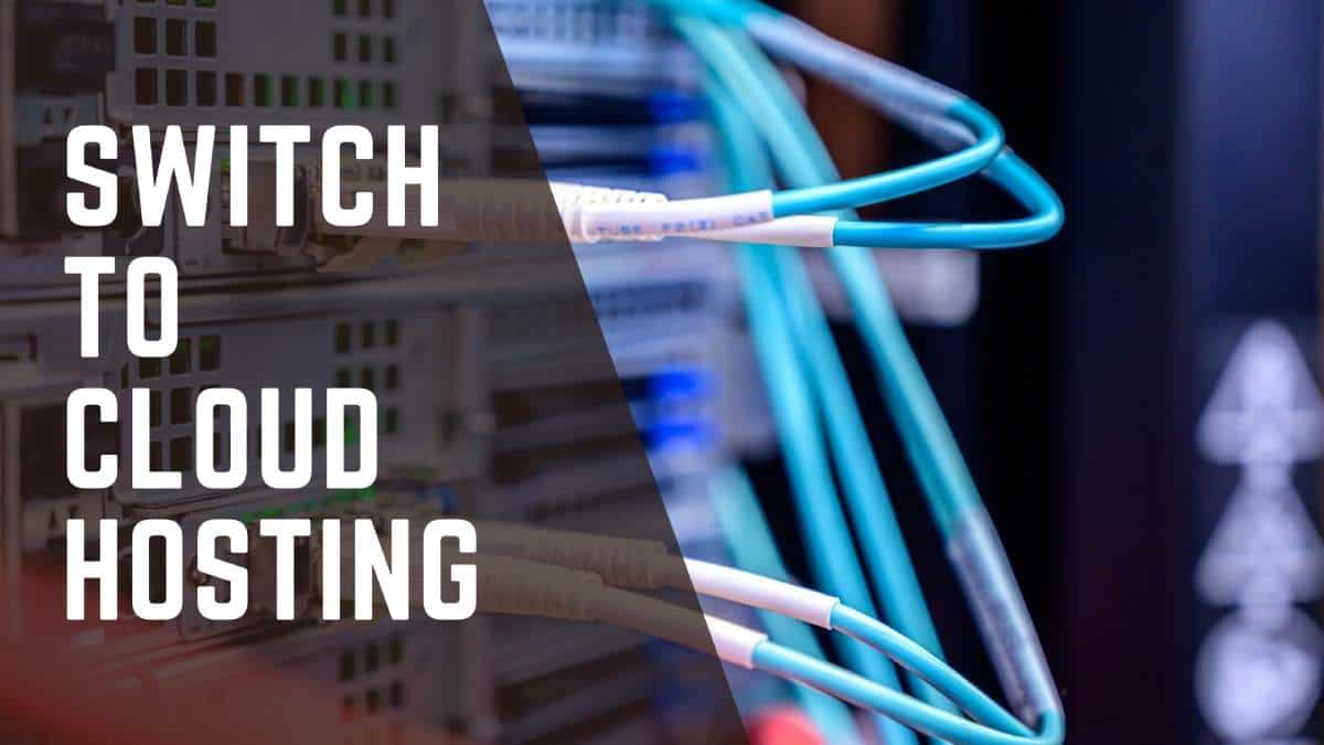 Switch To Cloud Hosting