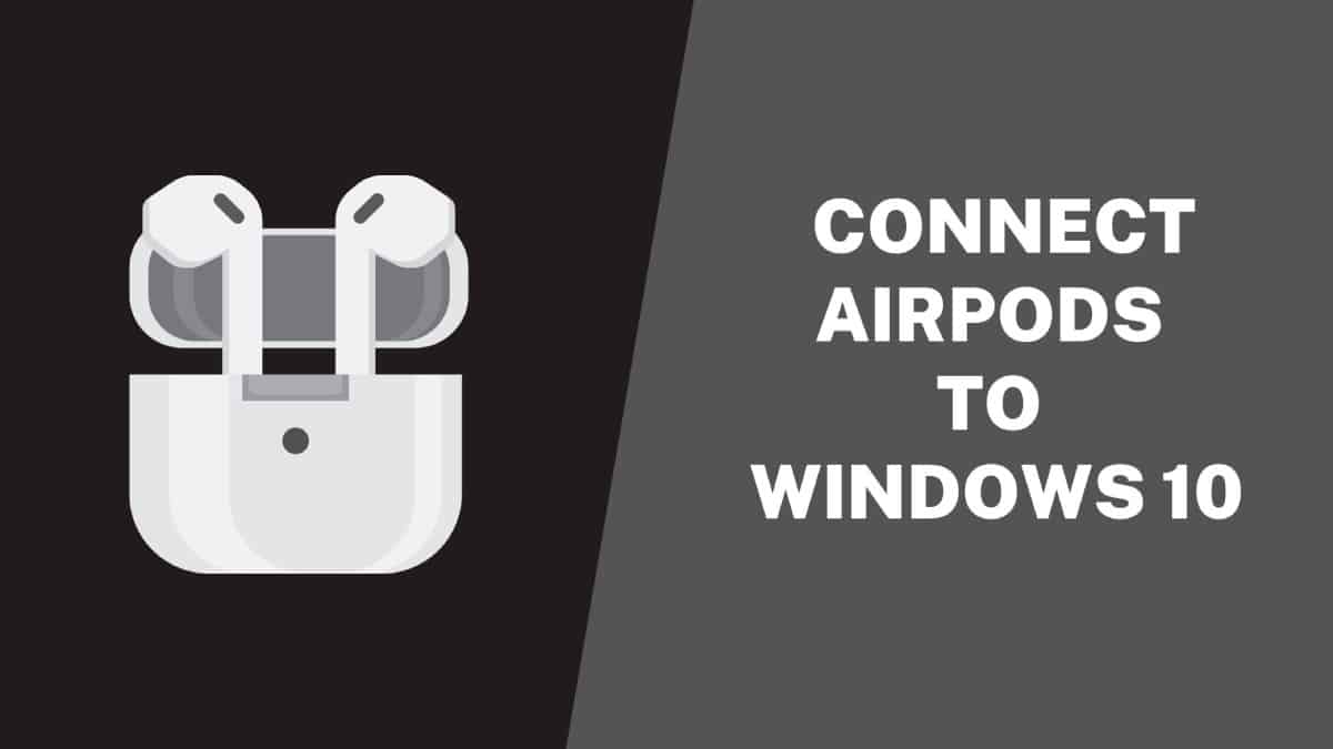 Connect Airpods to Windows 10