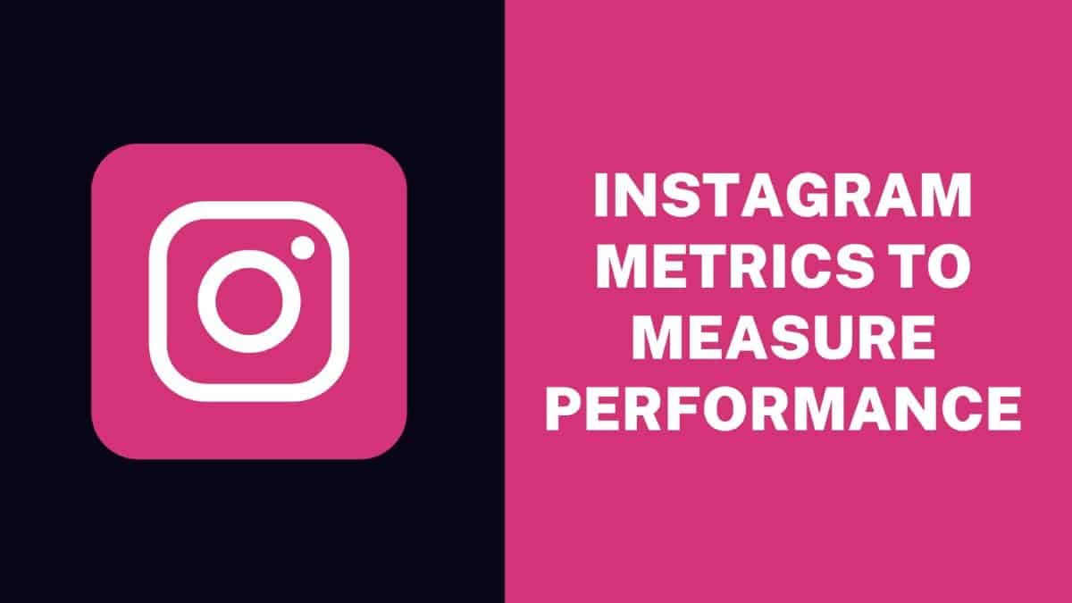 Instagram Metrics to Measure Performance