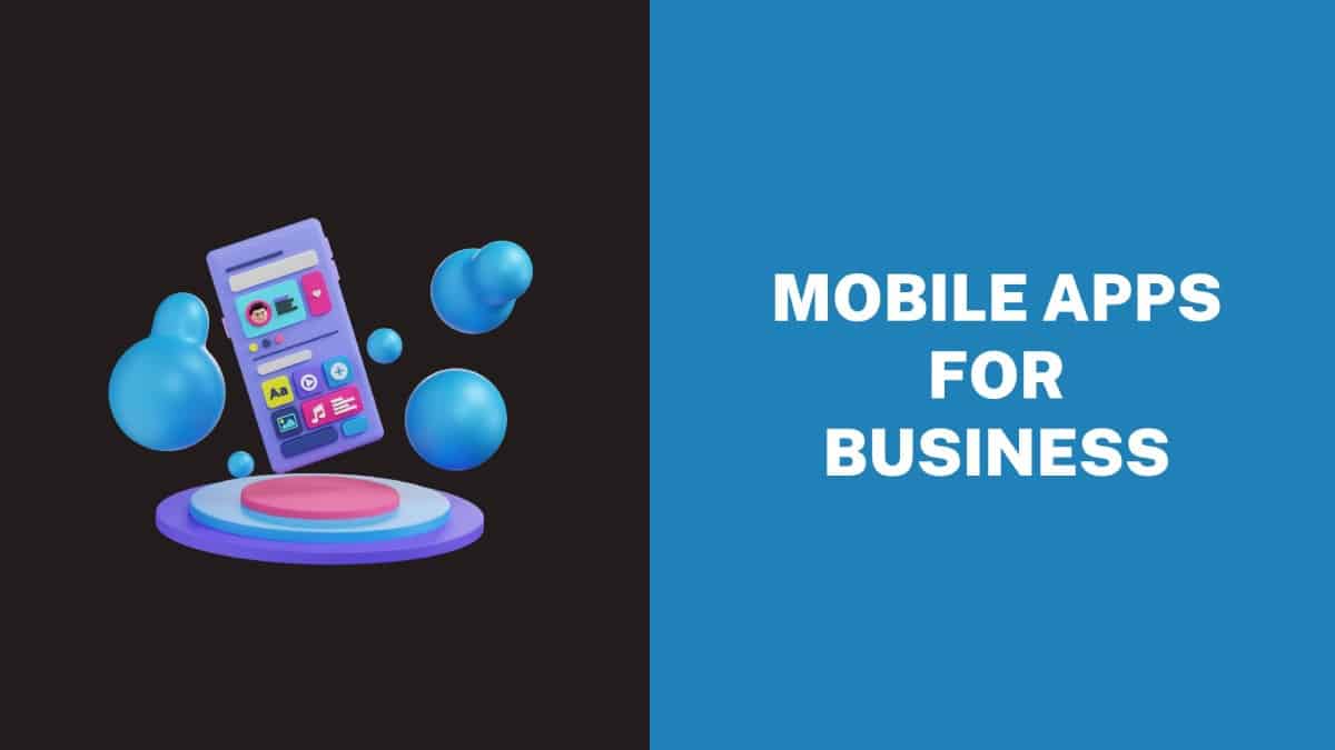 Mobile Apps For Your Business