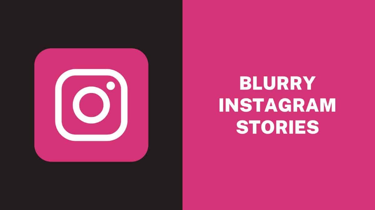 Blurry Instagram Stories