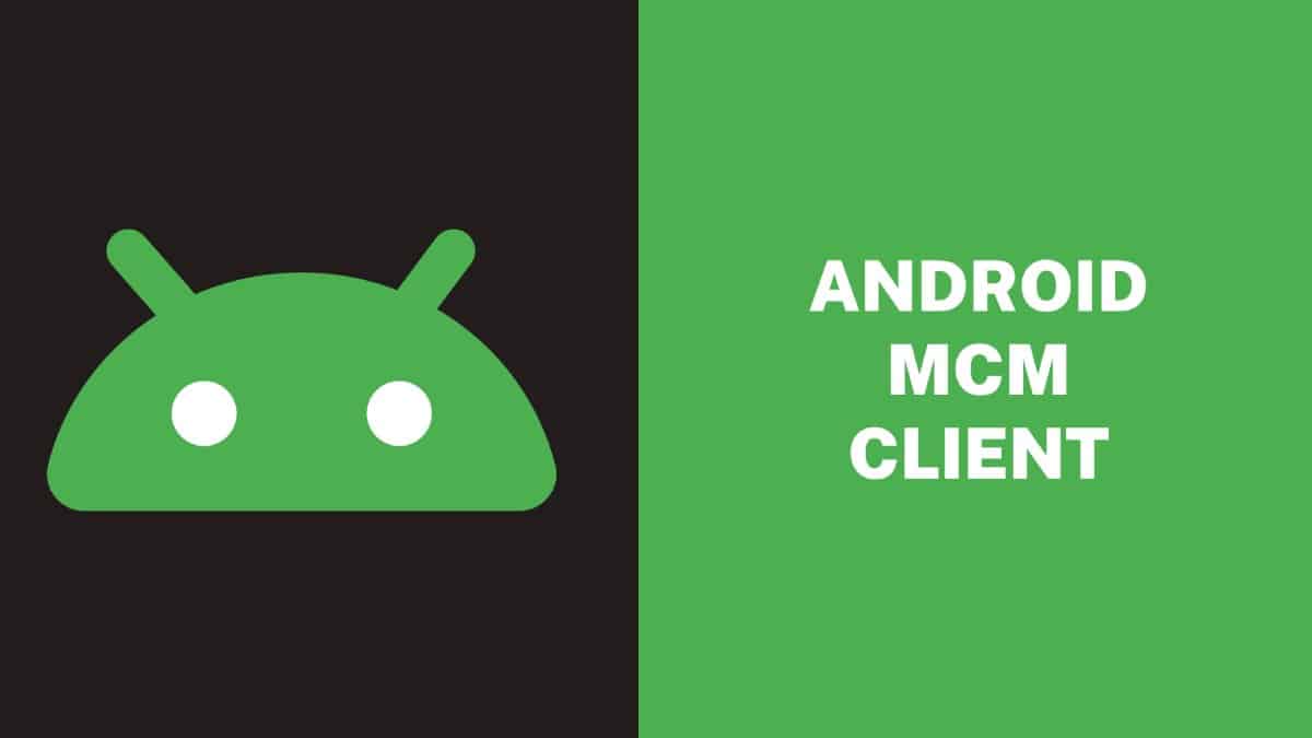 What Is MCM Client on Android for Enterprise Security