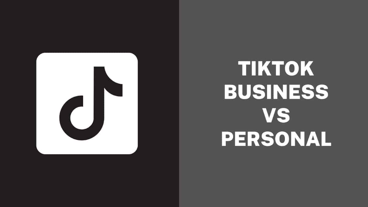 TikTok Business vs. Personal