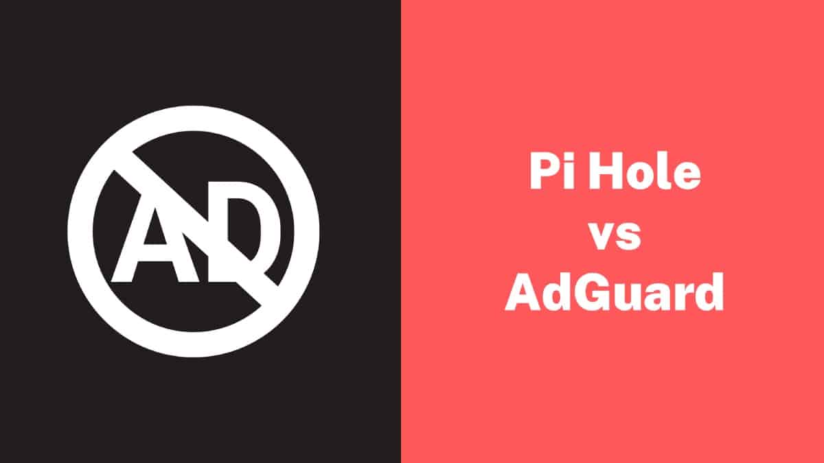 Pi Hole vs AdGuard