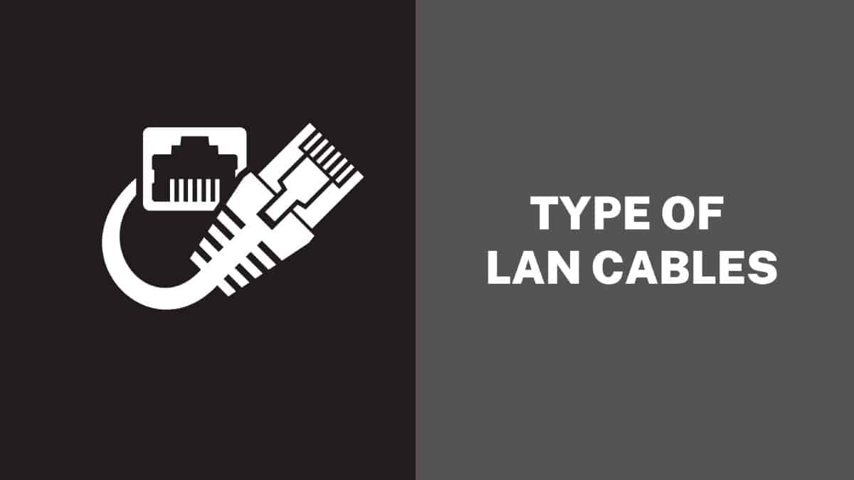 Type of LAN Cables