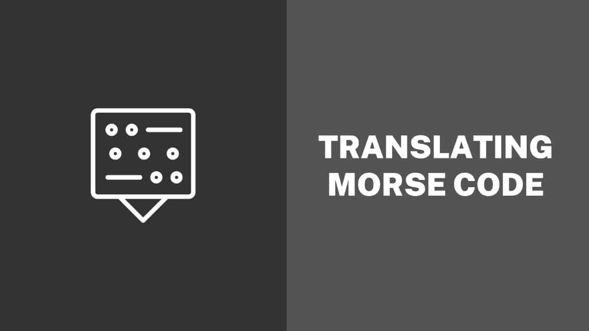Translating Morse Code