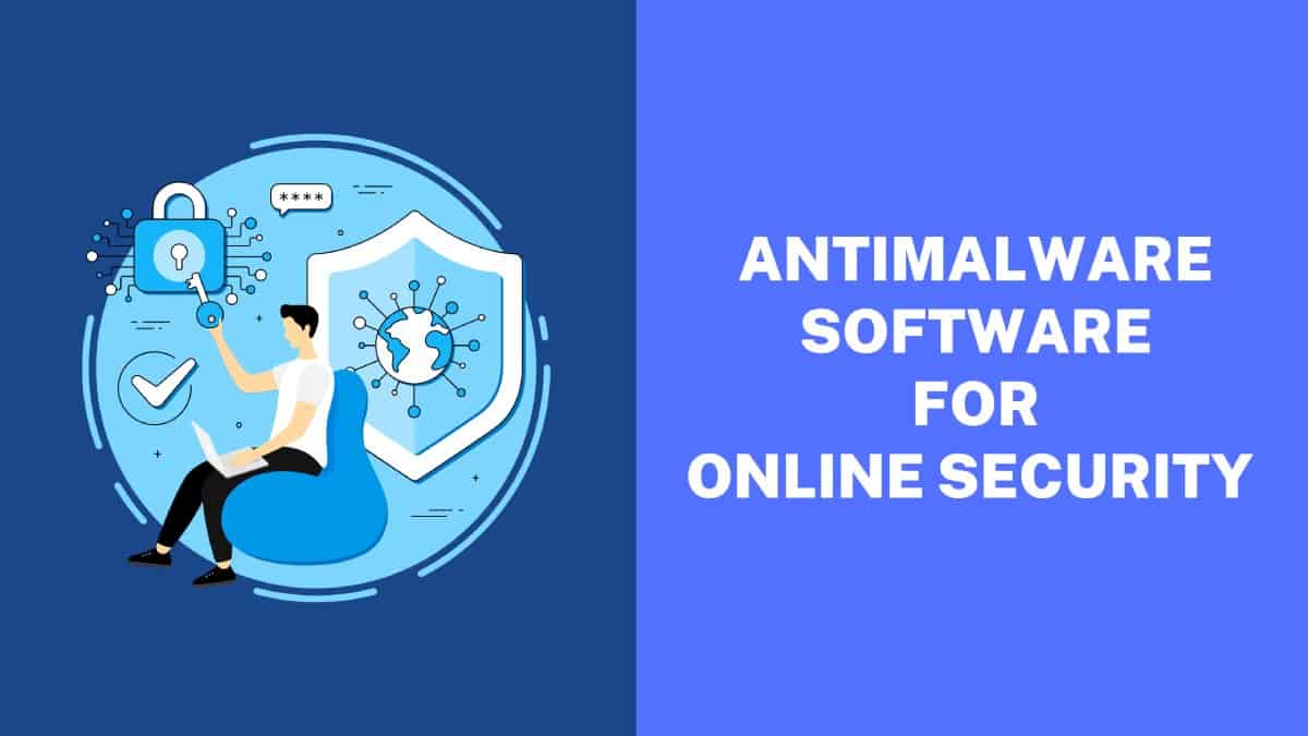 Antimalware Software For Online Security