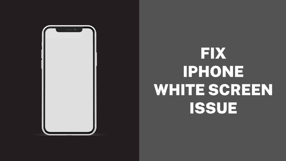 Fix White Screen Issue on iPhone
