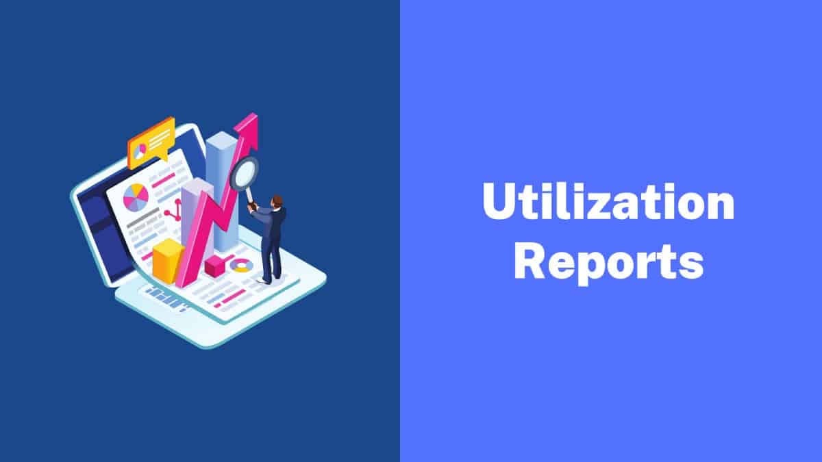 Utilization Reports