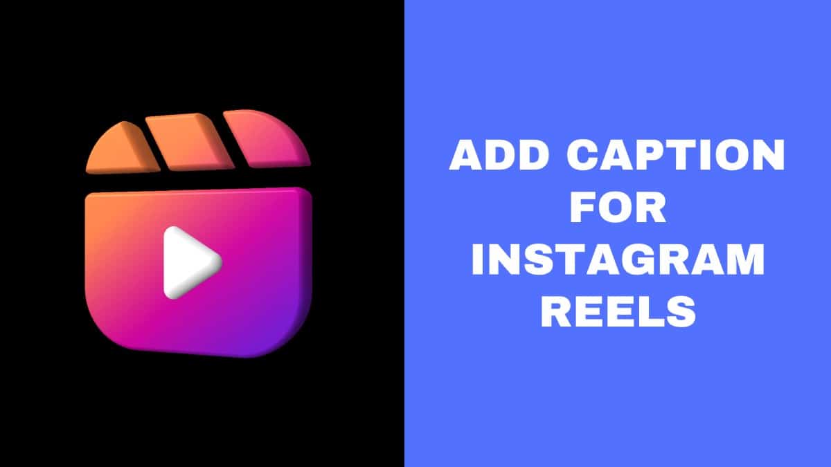 Add Caption For Instagram Reels