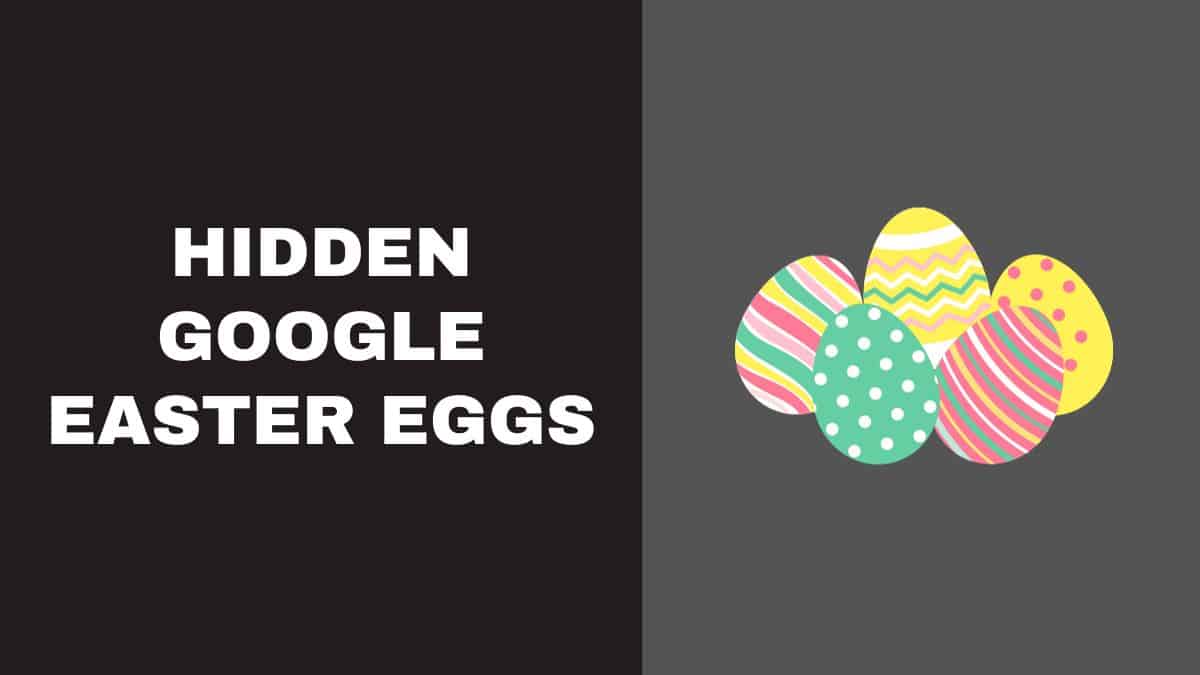 Hidden Google Easter Eggs
