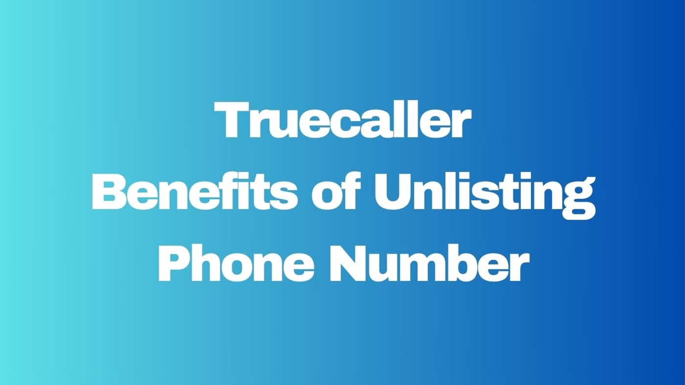 Truecaller Benefits of Unlisting Phone Number
