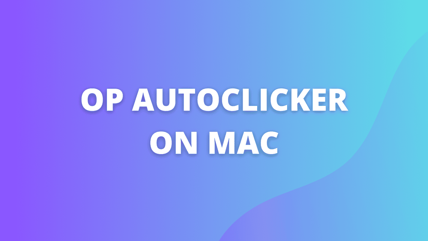 OP Autoclicker on Mac