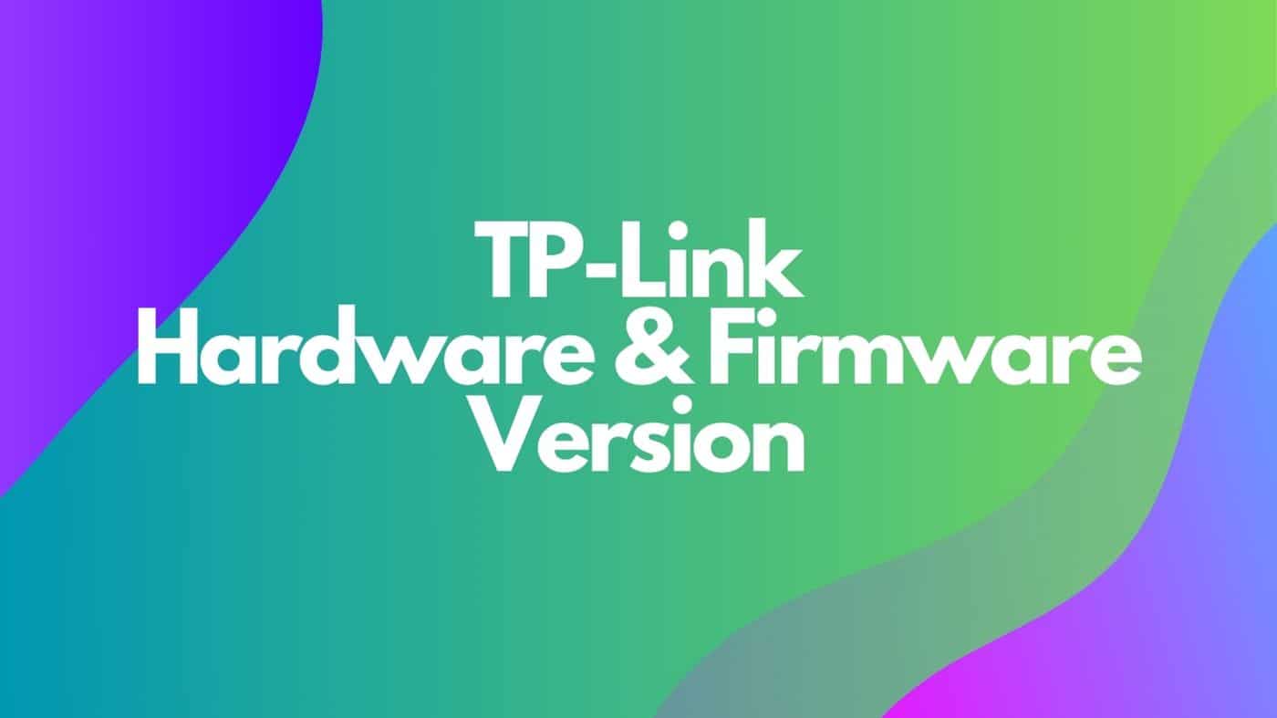 TP-Link-Hardware and Firmware Version