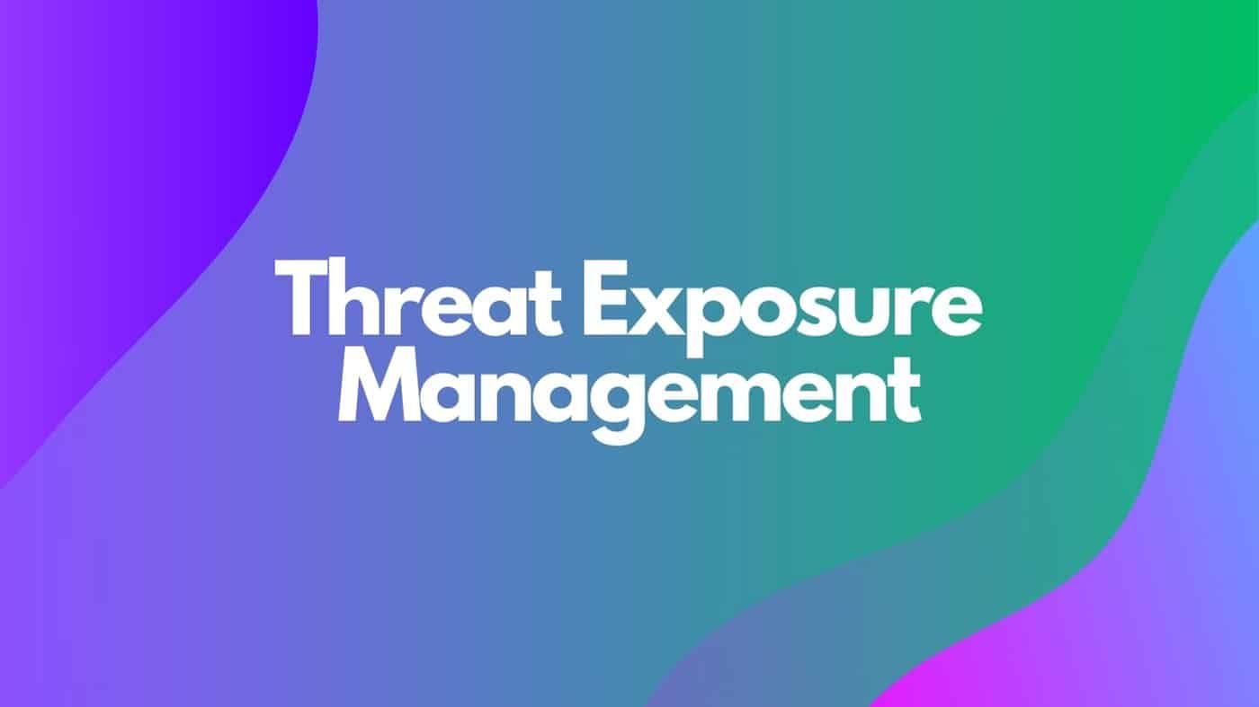 Threat Exposure Management