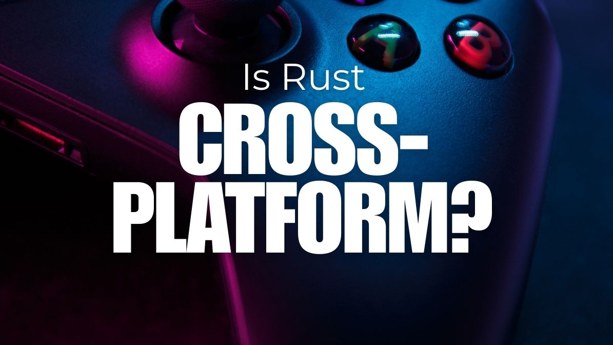 Is Rust Cross Platform