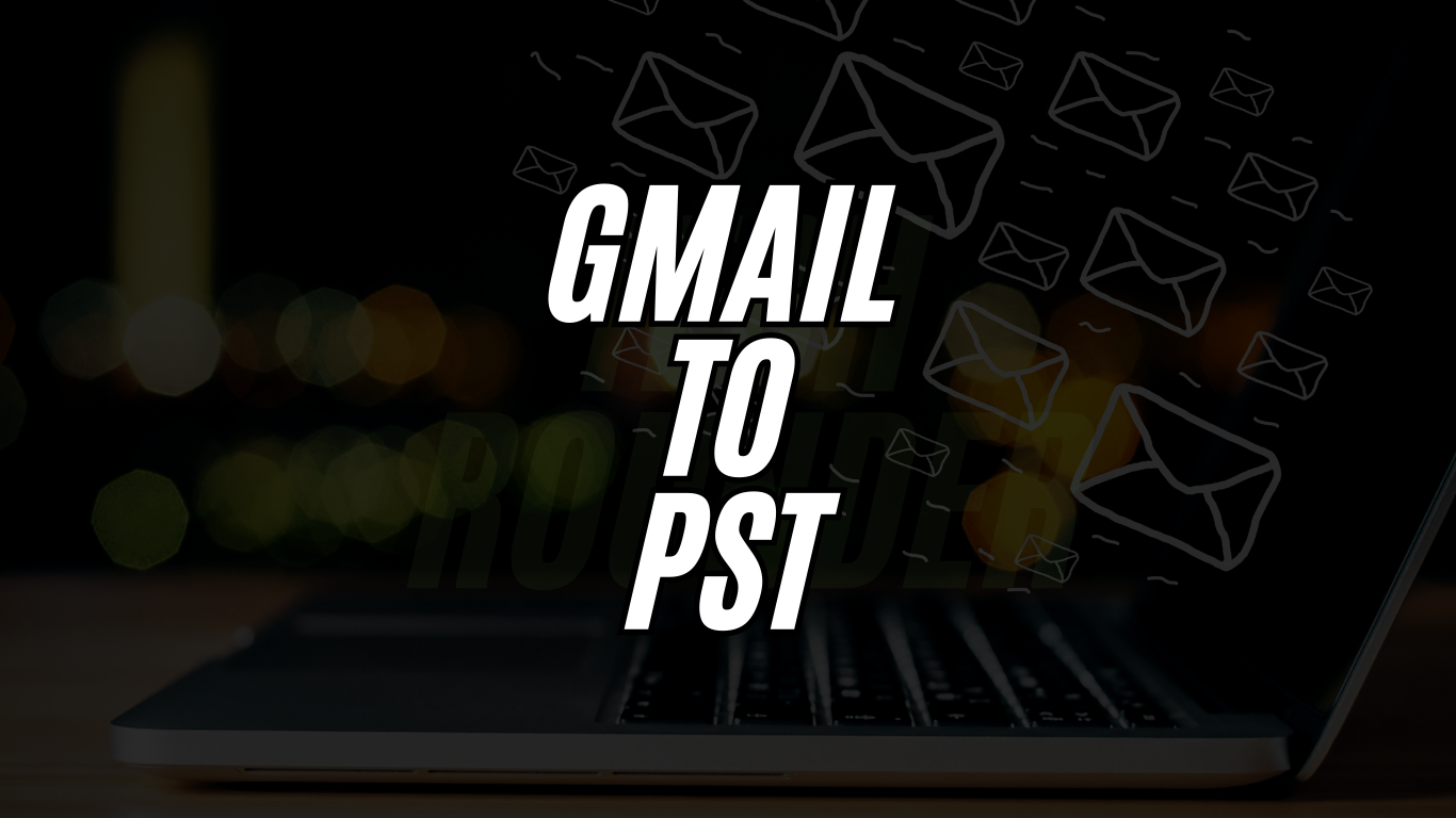 Gmail To Pst
